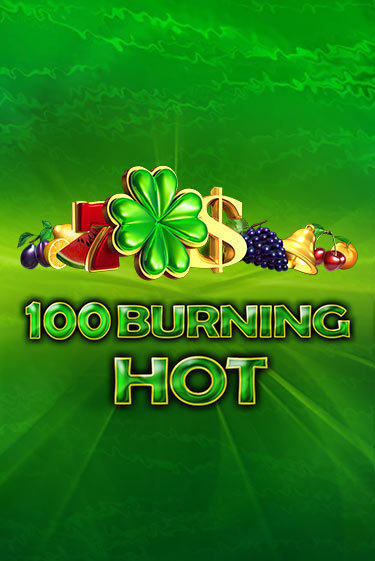 100 Burning Hot игровой автомат | Казино Кристалл играть бесплатно