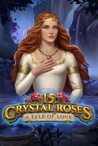 15 Crystal Roses: A Tale of Love игровой автомат | Казино Кристалл играть бесплатно