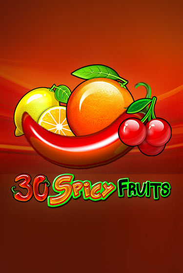 30 Spicy Fruits игровой автомат | Казино Кристалл играть бесплатно