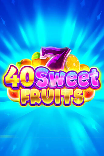 40 Sweet Fruits игровой автомат | Казино Кристалл играть бесплатно