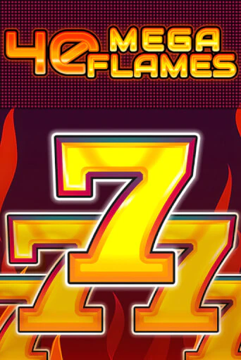 40 Mega Flames игровой автомат | Казино Кристалл играть бесплатно