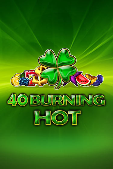 40 Burning Hot игровой автомат | Казино Кристалл играть бесплатно