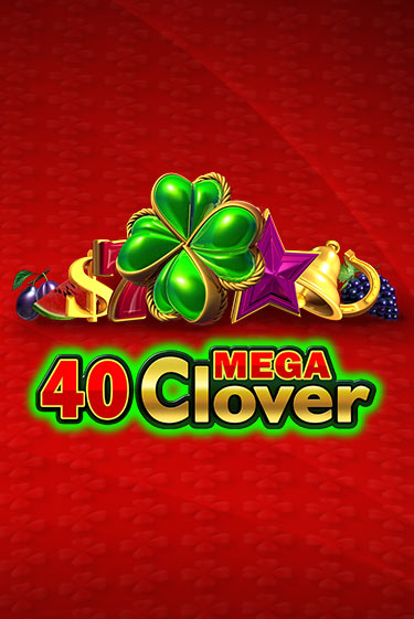 40 Mega Clover игровой автомат | Казино Кристалл играть бесплатно