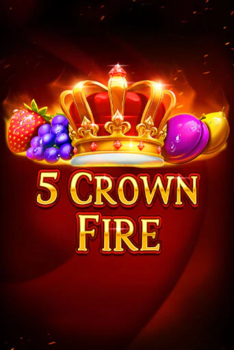 5 Crown Fire игровой автомат | Казино Кристалл играть бесплатно