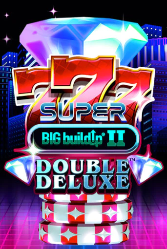 777 Super BIG BuildUp II Double Deluxe игровой автомат | Казино Кристалл играть бесплатно