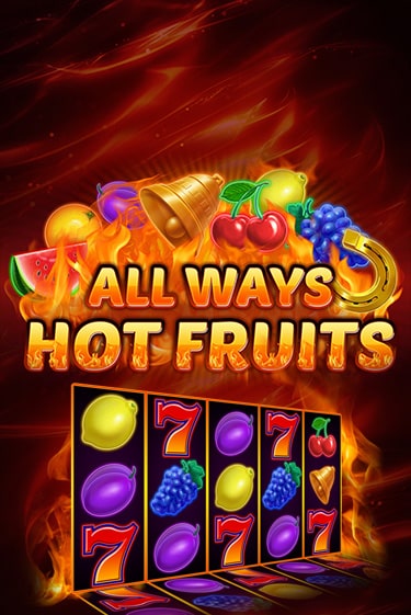 All Ways Hot Fruits игровой автомат | Казино Кристалл играть бесплатно