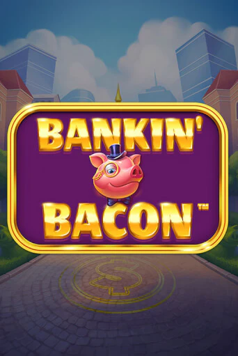 Bankin' Bacon игровой автомат | Казино Кристалл играть бесплатно