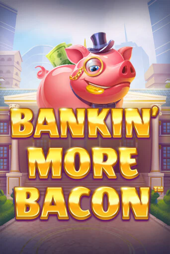 Bankin’ More Bacon игровой автомат | Казино Кристалл играть бесплатно
