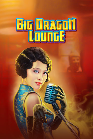Big Dragon Lounge игровой автомат | Казино Кристалл играть бесплатно