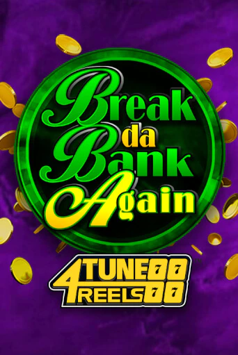 Break Da Bank Again 4Tune Reels игровой автомат | Казино Кристалл играть бесплатно