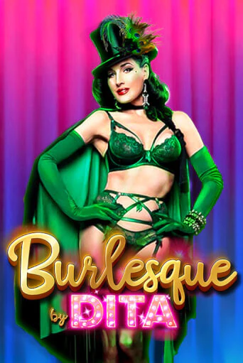 Burlesque by Dita игровой автомат | Казино Кристалл играть бесплатно