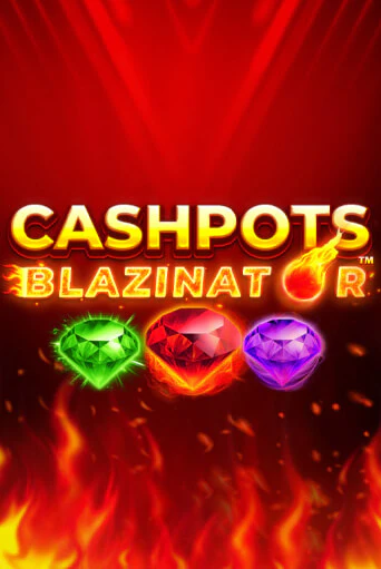 Cashpots Blazinator игровой автомат | Казино Кристалл играть бесплатно