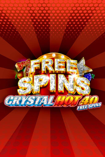 Crystal Hot 40 Free Spins игровой автомат | Казино Кристалл играть бесплатно