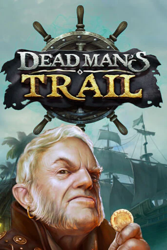 Dead Man's Trail игровой автомат | Казино Кристалл играть бесплатно