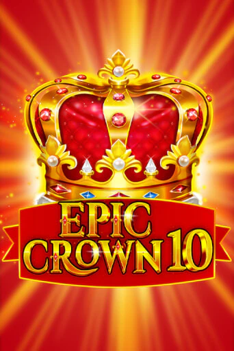 Epic Crown 10 игровой автомат | Казино Кристалл играть бесплатно