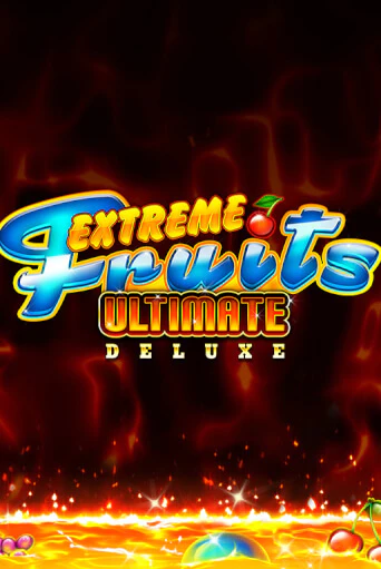 Extreme Fruits Ultimate Deluxe игровой автомат | Казино Кристалл играть бесплатно