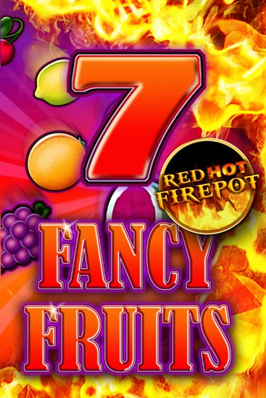 Fancy Fruits Red Hot Firepot игровой автомат | Казино Кристалл играть бесплатно
