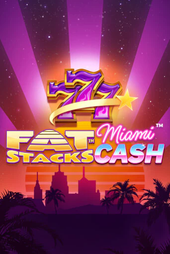 FatStacks Miami Cash игровой автомат | Казино Кристалл играть бесплатно