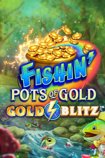 Fishin' Pots of Gold™: Gold Blitz™ игровой автомат | Казино Кристалл играть бесплатно