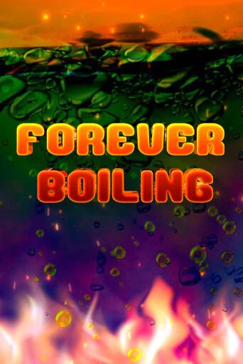 Forever Boiling игровой автомат | Казино Кристалл играть бесплатно