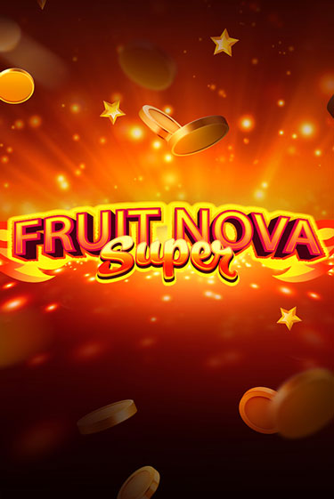 Fruit Super Nova игровой автомат | Казино Кристалл играть бесплатно