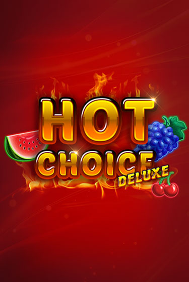 Hot Choice Deluxe игровой автомат | Казино Кристалл играть бесплатно