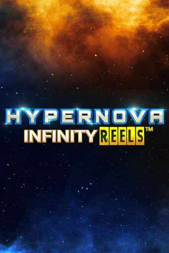 Hypernova Infinity Reels игровой автомат | Казино Кристалл играть бесплатно