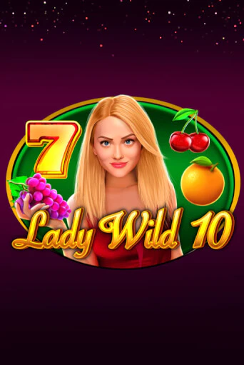 Lady Wild 10 игровой автомат | Казино Кристалл играть бесплатно