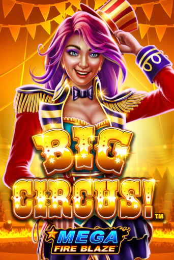 Mega Fire Blaze: Big Circus игровой автомат | Казино Кристалл играть бесплатно