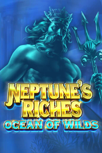 Neptune's Riches: Ocean of Wilds игровой автомат | Казино Кристалл играть бесплатно