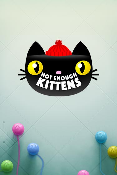 Not Enough Kittens игровой автомат | Казино Кристалл играть бесплатно