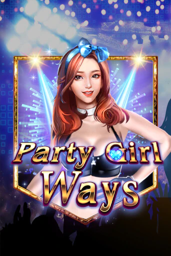 Party Girl Ways игровой автомат | Казино Кристалл играть бесплатно