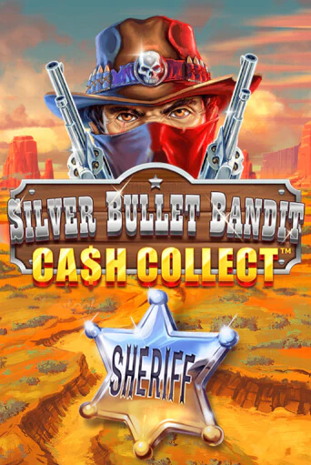 Silver Bullet Bandit: Cash Collect игровой автомат | Казино Кристалл играть бесплатно