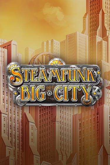 Steampunk Big City игровой автомат | Казино Кристалл играть бесплатно