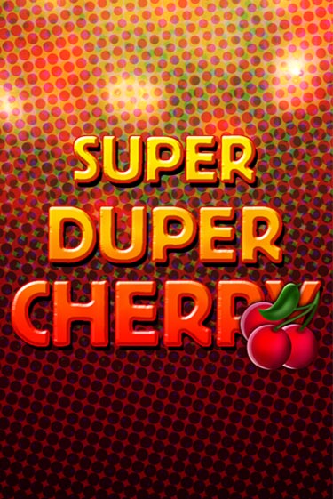 Super Duper Cherry игровой автомат | Казино Кристалл играть бесплатно