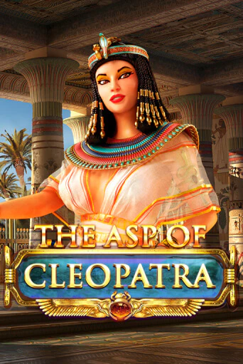 The Asp of Cleopatra игровой автомат | Казино Кристалл играть бесплатно