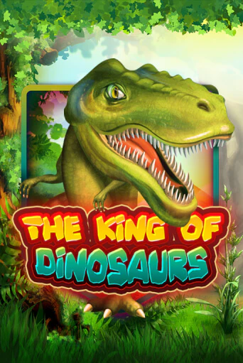 The King of Dinosaurs игровой автомат | Казино Кристалл играть бесплатно