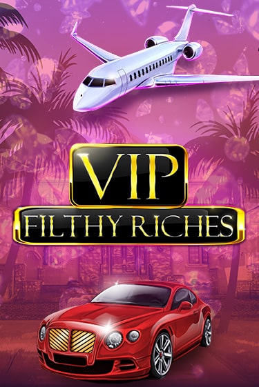 VIP Filthy Riches игровой автомат | Казино Кристалл играть бесплатно