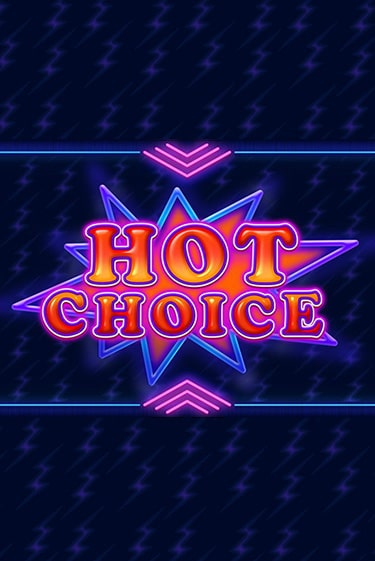 Hot Choice игровой автомат | Казино Кристалл играть бесплатно