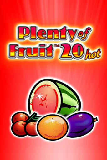 Plenty of Fruit 20 hot игровой автомат | Казино Кристалл играть бесплатно