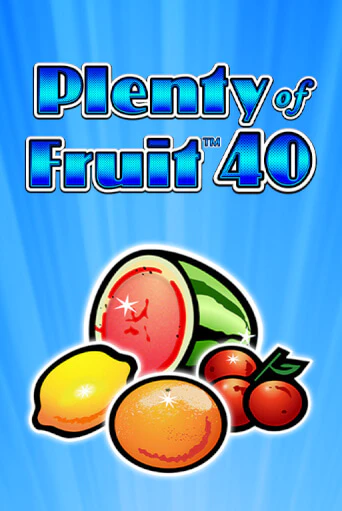 Plenty of Fruit 40 игровой автомат | Казино Кристалл играть бесплатно