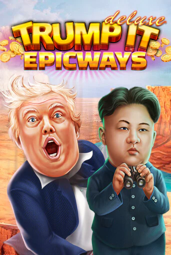Trump It Deluxe EPICWAYS игровой автомат | Казино Кристалл играть бесплатно