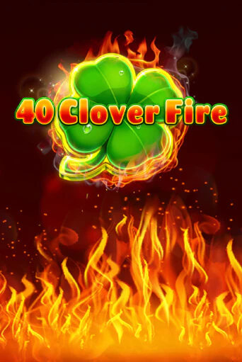40 Clover Fire игровой автомат | Казино Кристалл играть бесплатно
